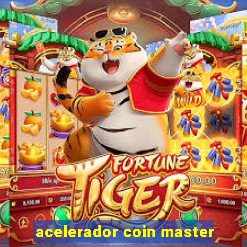 acelerador coin master